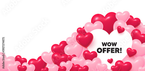 Wow offer heart shaped bubble. 3d hearts love background. Wow offer tag. Special Sale price sign. Advertising Discounts symbol. Valentines day greeting card. Cute 3d hearts. Vector