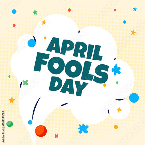 Celebrating April Fools' Day with colorful confetti and a speech bubble.