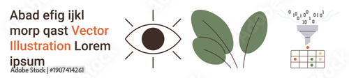 Vision, nature, sustainability, data analysis, information processing, technology. Minimalist design an eye, two green leaves a funnel with binary code and a table grid. Vision and sustainability