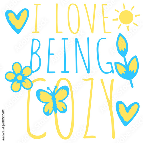 I Love Being Cozy Comfort Home Relaxation