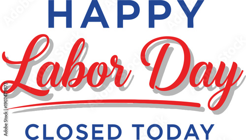 Happy labor day closed today sign