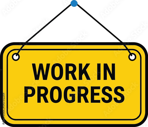 Vászonkép Yellow Work in Progress Sign for Construction or Renovation Projects