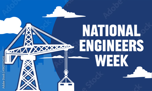 National Engineers Week for all engineers who have contributed