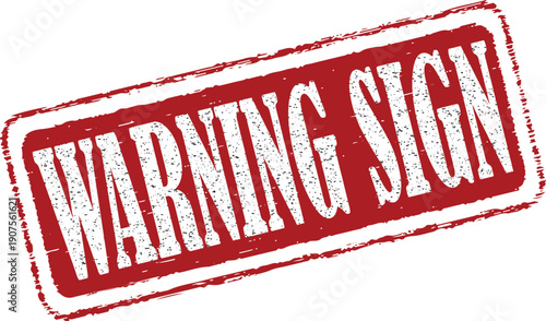 Bold warning sign with distressed texture on white background