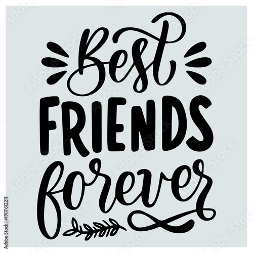 Best friends forever handwritten typography design with decorative elements