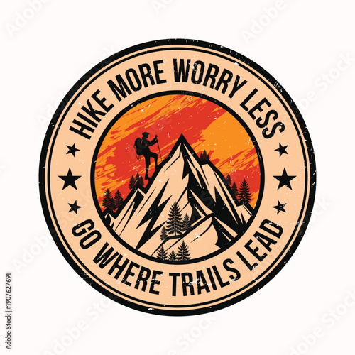 Hiking adventure graphic with motivational quote Hike more worry less go where trails lead t-shirt design.
