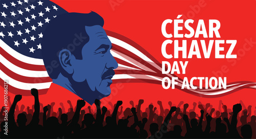 Illustration of Cesar Chavez Day of Action with a blue silhouette of Cesar Chavez and American flag, surrounded by a crowd of raised hands, honoring his legacy in social justice on March 31st.