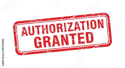A distressed red stamp displaying the words authorization granted in bold uppercase lettering on a white background high quality professional detailed