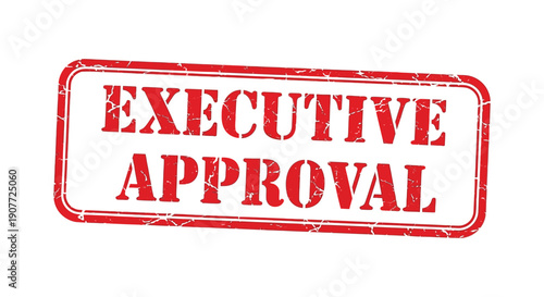 A red rectangular stamp displaying the words executive approval in bold uppercase lettering with a distressed texture high quality professional detailed