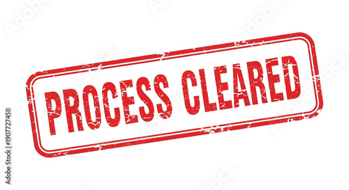 A distressed red rubber stamp displaying the words process cleared in bold capitalized lettering against a white background high quality professional