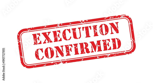 A distressed red stamp boldly proclaims execution confirmed suggesting finality and potentially a legal or official process high quality professional detailed