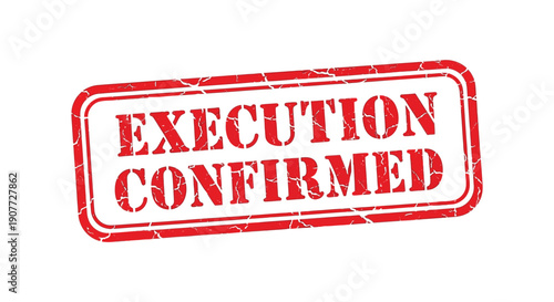 A distressed rectangular red stamp boldly proclaims execution confirmed in capital letters signifying finality high quality professional detailed modern elegant stylish