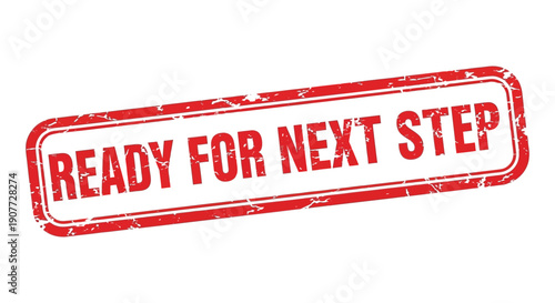 A rectangular distressed red stamp displays the text ready for next step in bold uppercase lettering on a white background