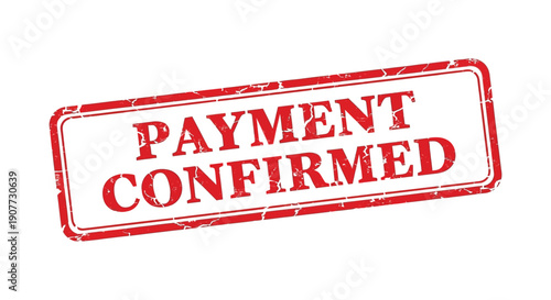 A distressed rectangular red stamp boldly declares payment confirmed in uppercase lettering isolated on a white background high quality professional detailed