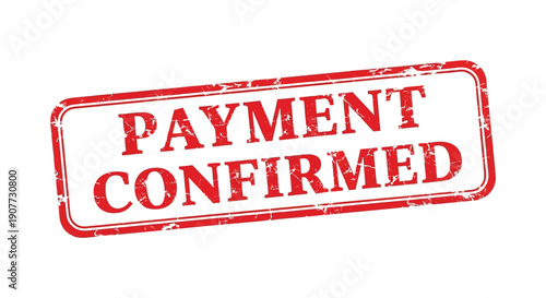 A distressed rectangular red stamp boldly declares payment confirmed in uppercase letters suggesting successful financial transactions high quality professional detailed modern