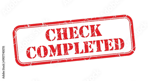 A distressed rectangular red stamp displays the words check completed in bold capitalized lettering signifying task fulfillment high quality professional detailed