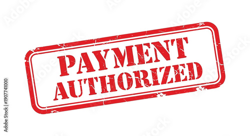 A red rectangular stamp boldly declares payment authorized in white capital letters signifying financial transaction approval high quality professional detailed modern