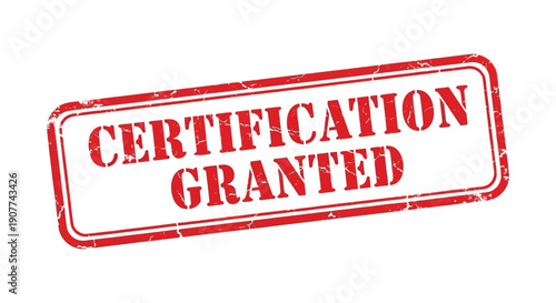 A rectangular red stamp displays the words certification granted in bold uppercase letters signifying approval high quality professional detailed modern elegant