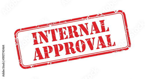 A stark red rectangular stamp displays the words internal approval in bold distressed white lettering against a white background high quality
