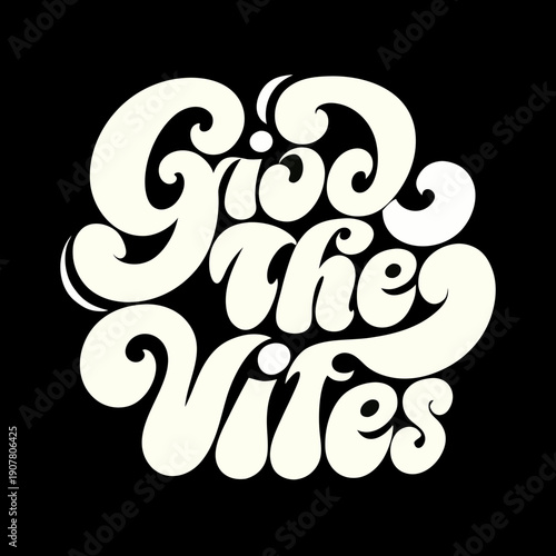 A stylized white text on a black background that says give the vibes