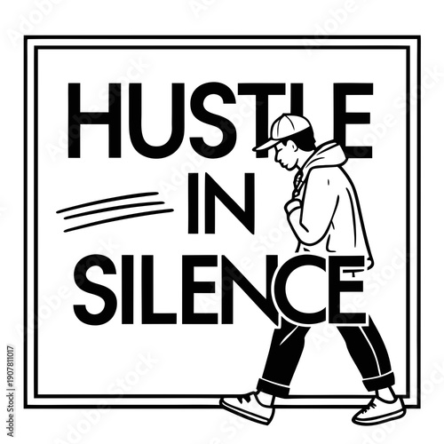 A man walking past a hustle in silence sign