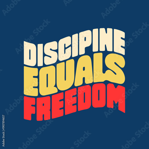 Discipline equals freedom motivational phrase