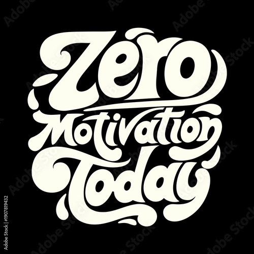 A humorous typographic design with a relatable message