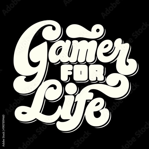 A white graphic with the phrase gamer for life on a black background