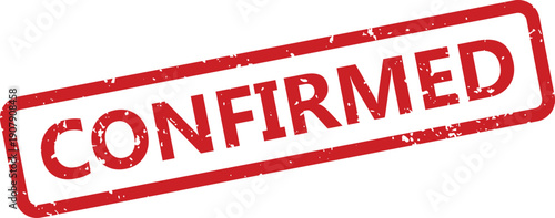 A vibrant red rubber stamp with a rectangular shape, clearly showing the word CONFIRMED on a white surface