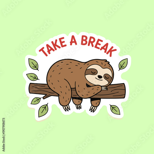 Adorable cartoon sloth sleeping peacefully on a tree branch with take a break text sign in a sticker style with white border and green background