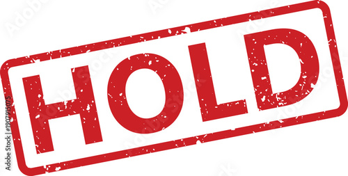 Red grunge rubber stamp with the word HOLD centered diagonally on a clean white background for emphasis