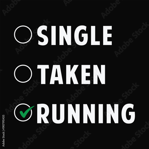 SINGLE TAKEN RUNNING Checklist Typography T Shirt Design