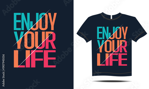 Inspirational typographic graphic design featuring the motivational phrase enjoy your life in vibrant gradient colors presented as a t shirt mockup perfect for apparel