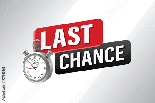 Last chance words Banner design template for marketing. Last chance promotion or retail. Stop watch timer banner modern graphic design for store shop, online store, website, landing page

