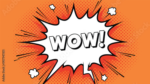 Dynamic pop art speech bubble containing the word wow on an orange halftone background with energetic explosion lines and small clouds.