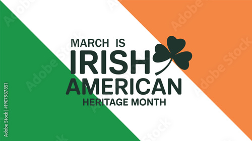  Irish American Heritage Month March design featuring Irish flag background with green, white, orange stripes, bold typography, and shamrock icon symbolizing cultural pride and unity