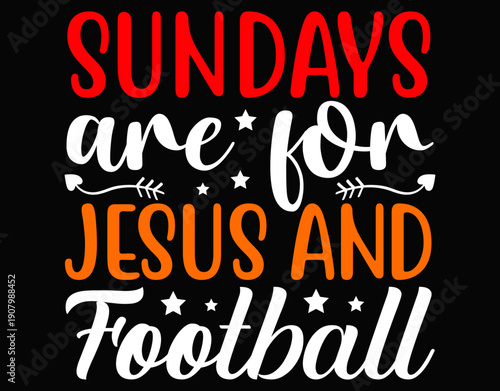 Sundays Are For Jesus and Football Christian - printable editable vector art file.