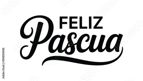 Feliz pascua hand lettering typography design in black on white background for easter greeting, spring holiday celebration and religious festival use