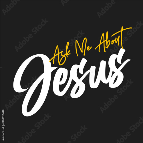 Ask Me About Jesus Christian Hand Lettering Typography