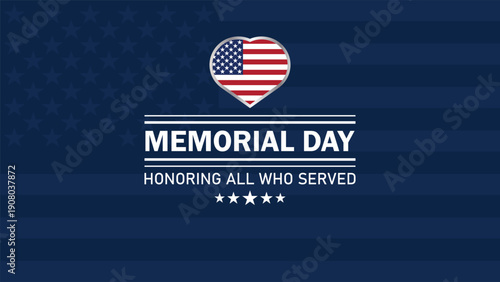 Memorial Day patriotic banner with USA flag heart and honoring all who served message