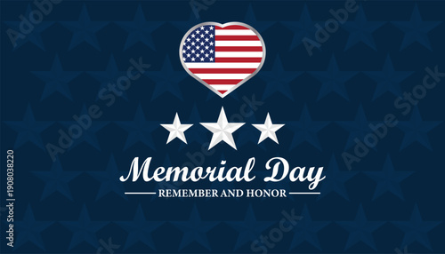 Memorial Day patriotic background with USA flag heart and stars honoring military heroes. Remember and Honor. United states flag poster