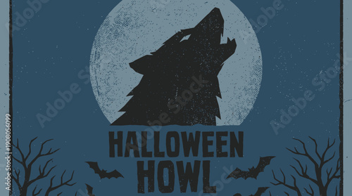 Halloween Howl Event Poster. Vintage Wolf Silhouette Howling at Full Moon with Bats. Distressed Retro Horror Print Design.