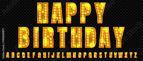 Happy Birthday marquee light font. 3d broadway or circus led alphabet. Neon cinema typography with lamp for celebrate. Glowing casino showtime graphic. Night illuminated abc design for billboard.
