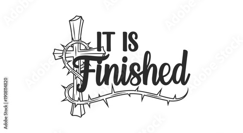 Christian Cross with 'It Is Finished' Text and Thorn Accents Vector Illustration