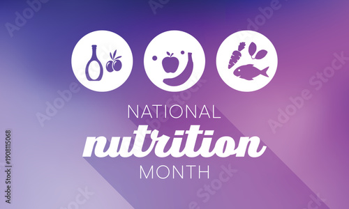 Nutrition month is observed every year in March, to draw attention to the importance of making informed food choices and developing healthy eating habits. Vector illustration
