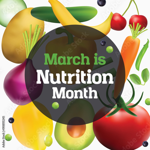 Nutrition month is observed every year in March, to draw attention to the importance of making informed food choices and developing healthy eating habits. Vector illustration