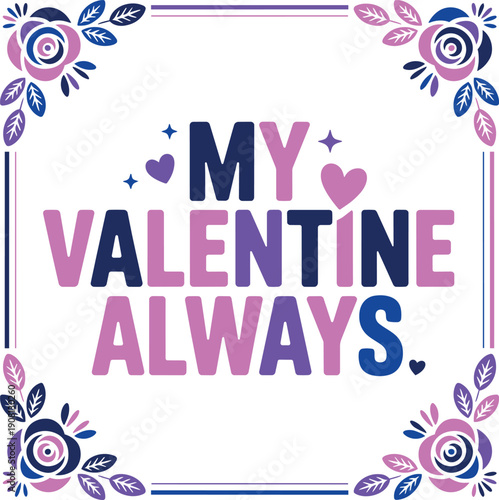 Red floral frame valentine card template with my valentine always typography on transparent base