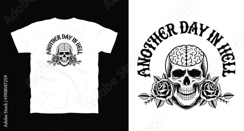 Another day in hell skull with brain and roses illustration  t-shirt design