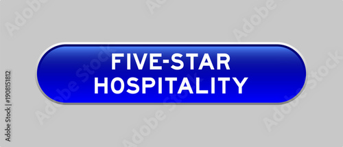 Blue color capsule shape button with word five star hospitality on gray background