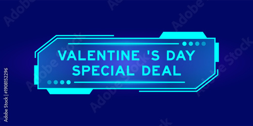 Futuristic hud banner that have word valentine day special deal on user interface screen on blue background